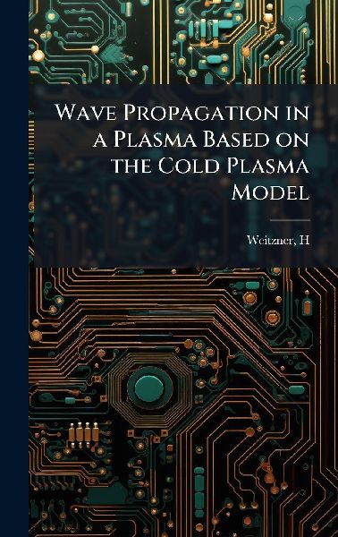 Wave Propagation in a Plasma Based on the Cold Plasma Model