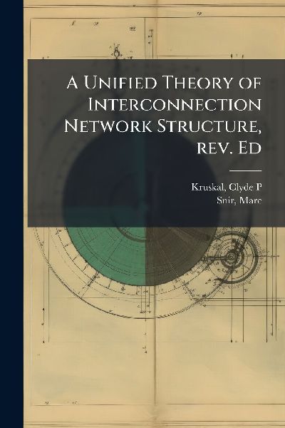 A Unified Theory of Interconnection Network Structure, rev. Ed