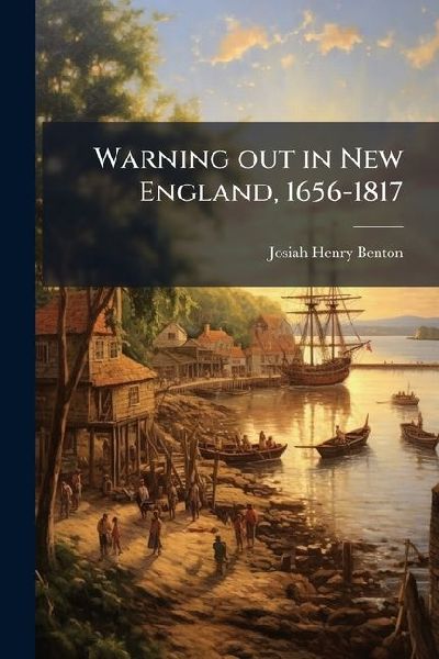 Warning out in New England, 1656-1817