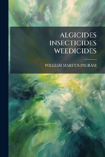 Algicides Insecticides Weedicides
