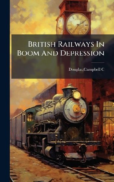 British Railways In Boom And Depression