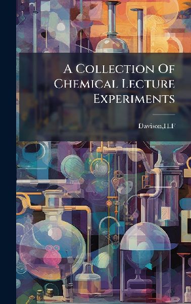 A Collection Of Chemical Lecture Experiments