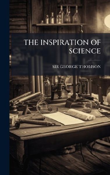 The Inspiration of Science