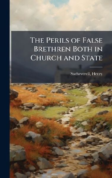 The Perils of False Brethren Both in Church and State