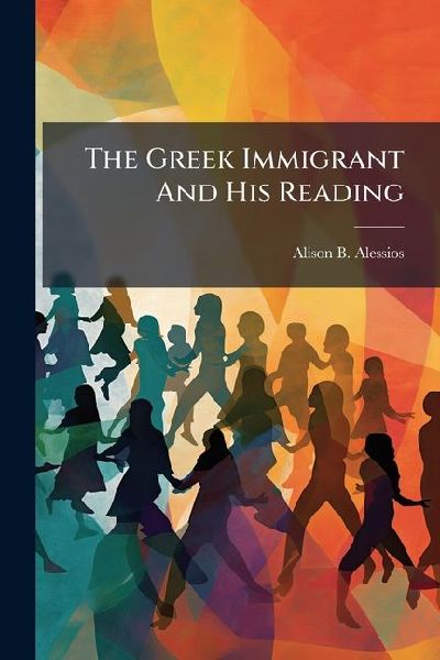 The Greek Immigrant And His Reading