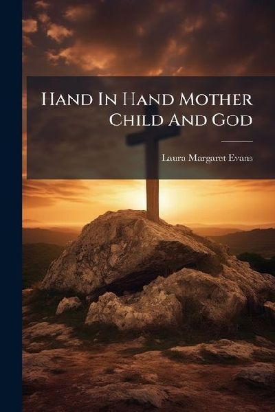 Hand In Hand Mother Child And God