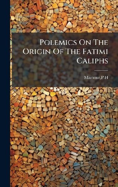 Polemics On The Origin Of The Fatimi Caliphs