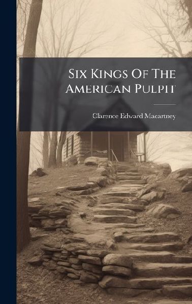 Six Kings Of The American Pulpit