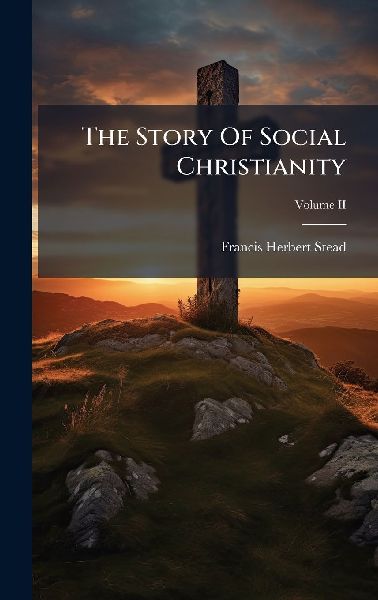 The Story Of Social Christianity