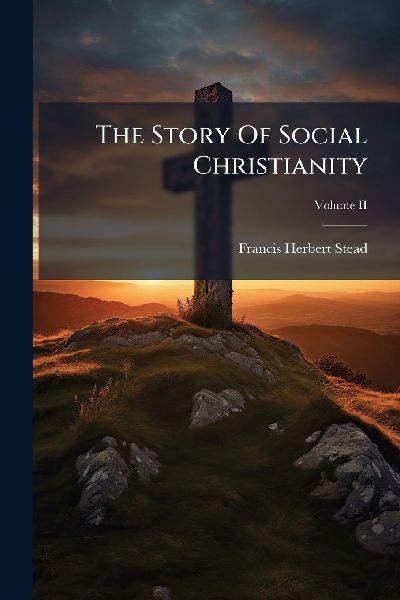 The Story Of Social Christianity