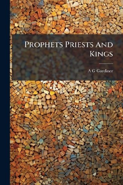 Prophets Priests And Kings