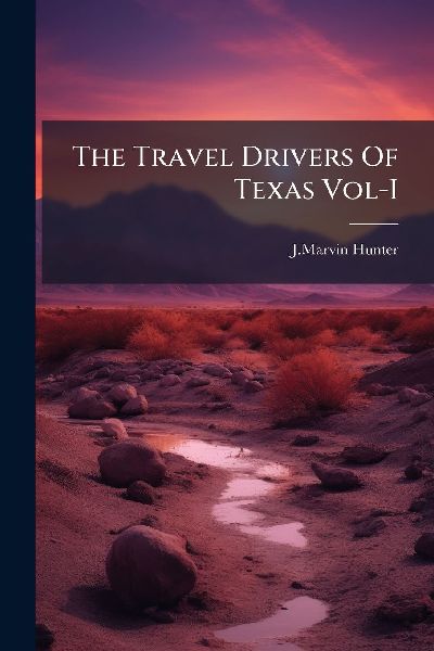 The Travel Drivers Of Texas Vol-I
