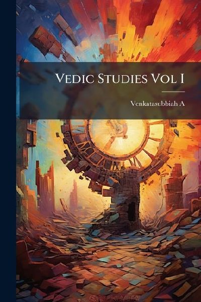 Vedic Studies Vol I