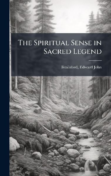 The Spiritual Sense in Sacred Legend