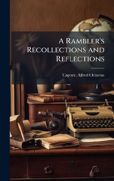 A Ramblers Recollections and Reflections