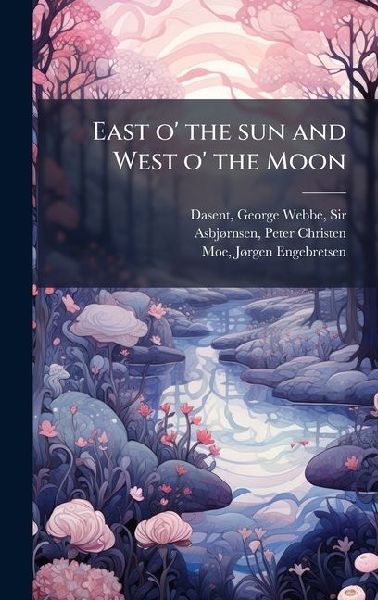 East o the sun and West o the Moon
