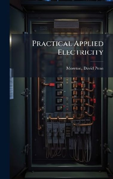 Practical Applied Electricity
