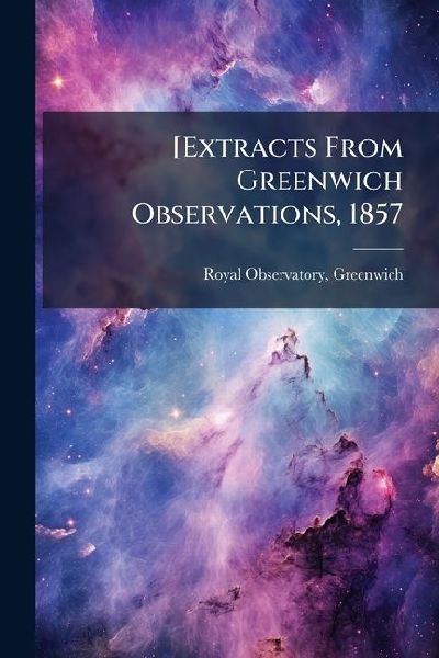 [Extracts From Greenwich Observations, 1857