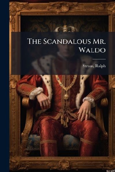 The Scandalous Mr. Waldo