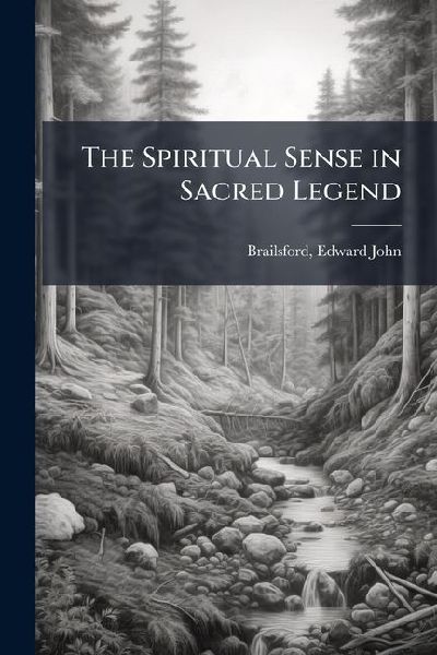 The Spiritual Sense in Sacred Legend