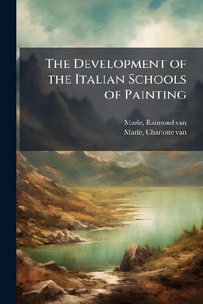The Development of the Italian Schools of Painting