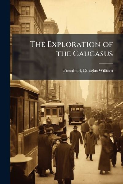 The Exploration of the Caucasus
