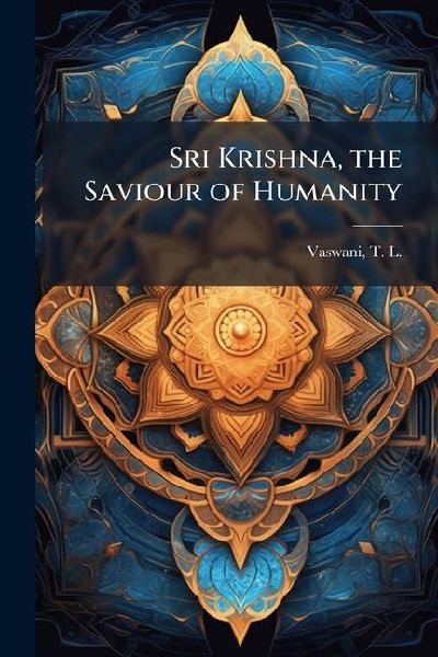 Sri Krishna, the Saviour of Humanity