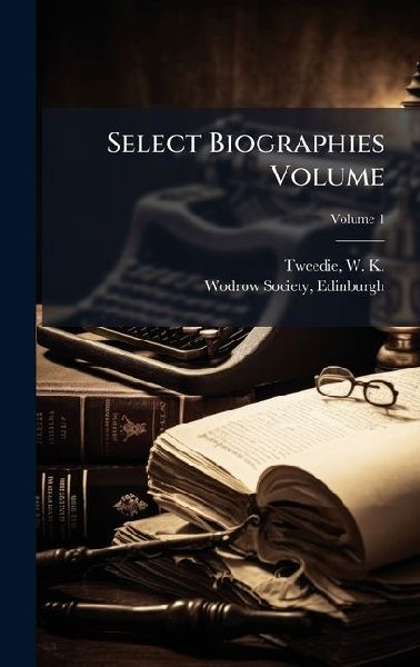Select Biographies Volume