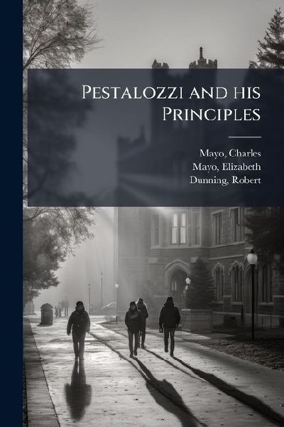 Pestalozzi and his Principles