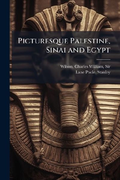 Picturesque Palestine, Sinai and Egypt