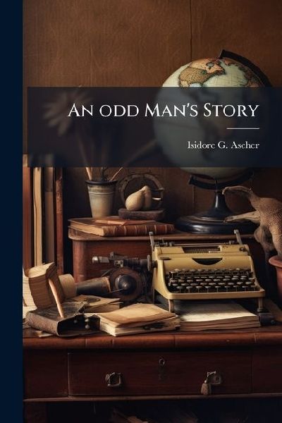 An odd Man's Story