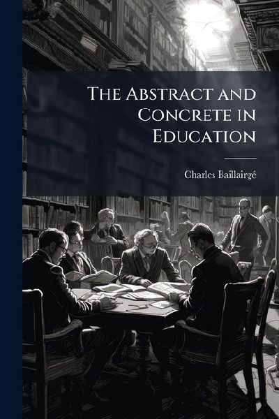 The Abstract and Concrete in Education