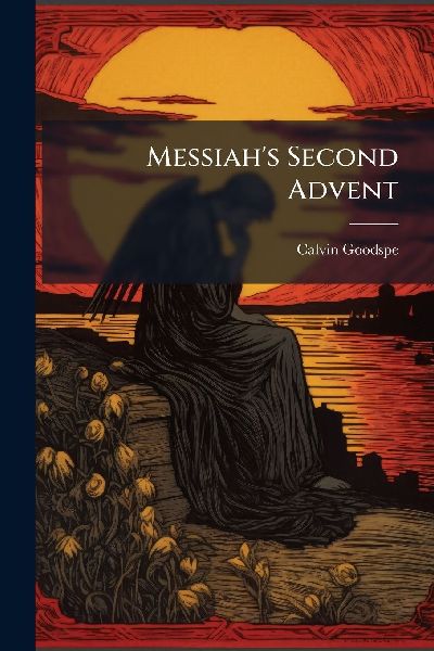 Messiahs Second Advent