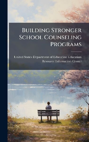 Building Stronger School Counseling Programs