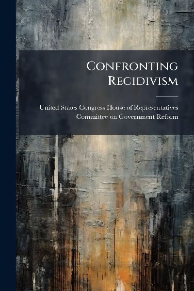 Confronting Recidivism