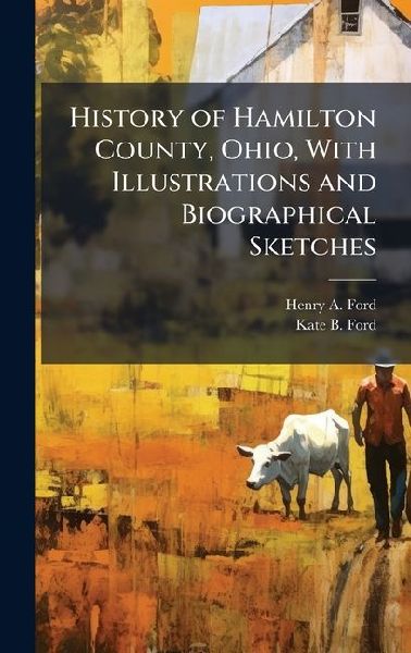 History of Hamilton County, Ohio, With Illustrations and Biographical Sketches