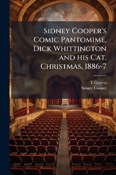 Sidney Coopers Comic Pantomime, Dick Whittington and his Cat. Christmas, 1886-7