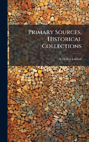 Primary Sources, Historical Collections