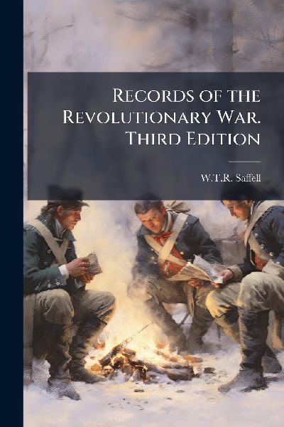 Records of the Revolutionary War. Third Edition