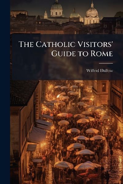 The Catholic Visitors Guide to Rome