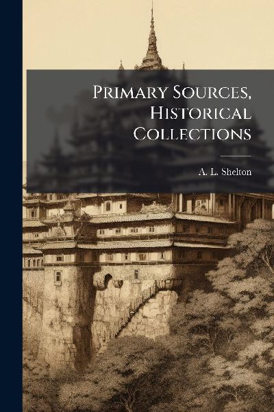 Primary Sources, Historical Collections