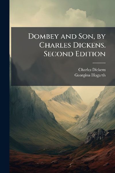 Dombey and Son, by Charles Dickens. Second Edition