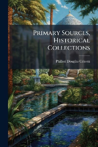Primary Sources, Historical Collections