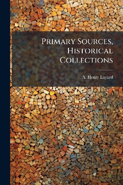 Primary Sources, Historical Collections