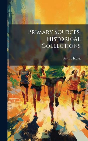 Primary Sources, Historical Collections