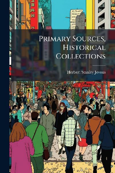 Primary Sources, Historical Collections