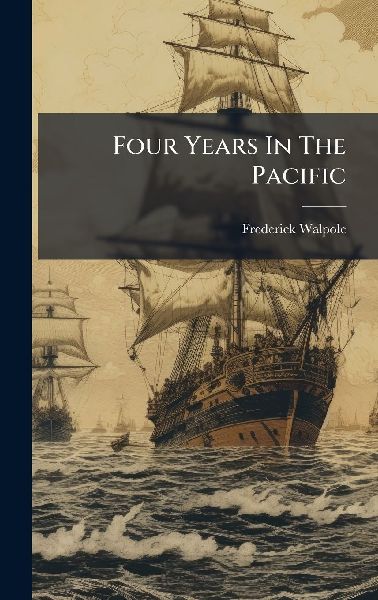 Four Years In The Pacific