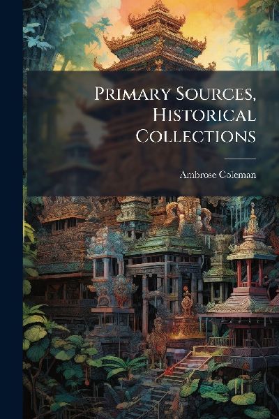 Primary Sources, Historical Collections