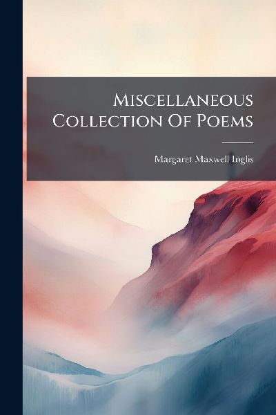 Miscellaneous Collection Of Poems