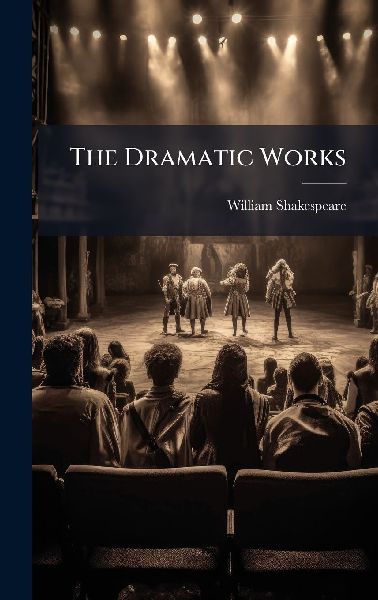 The Dramatic Works
